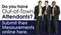 Do you have Out-ofTown Attendants? Submit their measurements online