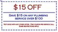 Save $15 on any plumbing service over $100.  Not valid with any other offer.  One coupon per service call.  Some restrictions apply.