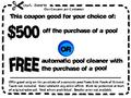 This coupon good for your choice of: $500 off the purchase of a pool or free automatic pool cleaner with the purchase of a pool.