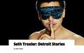 Seth Troxler - Detroit Stories 