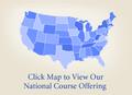 Click Map to View Our National Course Offering