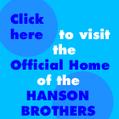 Click here to visit the Official Home of the Hanson Brothers
