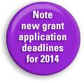 Note new grant application deadlines