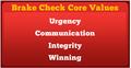 Brake Check core values are Urgency, Communication, Integrity and Winning