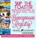 Skip the Toaster! Register for a Honeymoon!