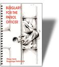 Burglary Procedures for the Patrol Officer