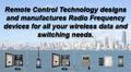 Remote Control Technology manufacturees radio frequency devices for all your wireless data and switching needs. 