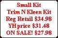 Small Kit
Trim N Kleen Kit
Reg Retail $34.98
YH price $31.48
ON SALE! $27.98