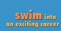 Swim into and exciting career