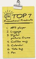Top 7 promotional products. These items were kept for a year or longer: 1. MP3 player; 2. Luggage; 3. Digital picture frame; 4. Coffee mug; 5. Calendar; 6. Tote bag; 7. Pen