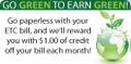 Go Green to Earn Green! Go paperless with your ETC bill, and we'll reward you with $1.00 of credit off your bill each month!