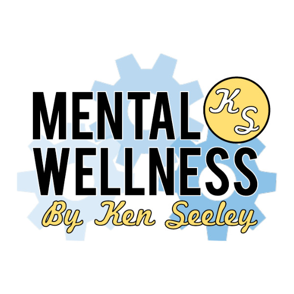 Mental Wellness by Ken Seeley