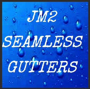 JM2 Seamless Gutters