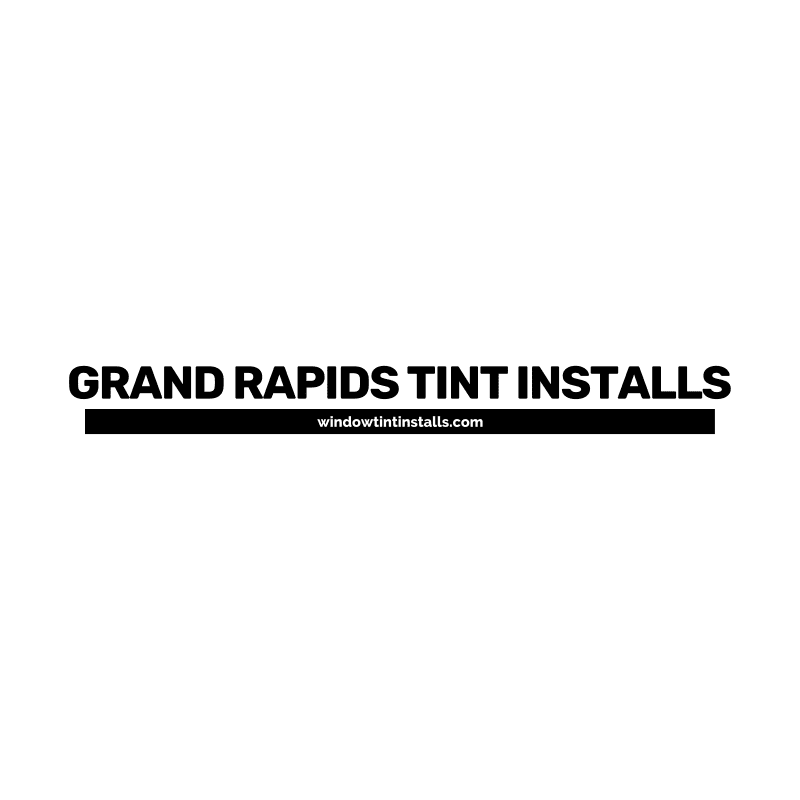 Grand Rapids Tint Installs