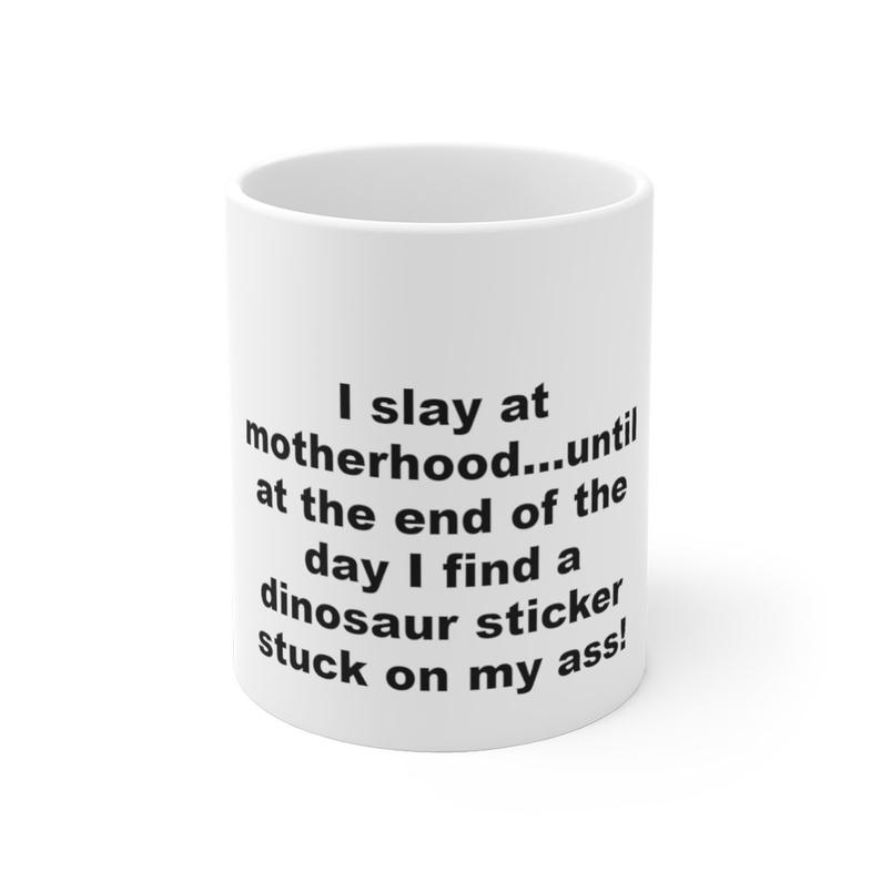 I Slay At Motherhood Ceramic Mug