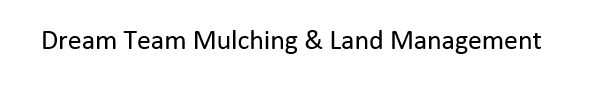 Dream Team Mulching & Land Management's Logo