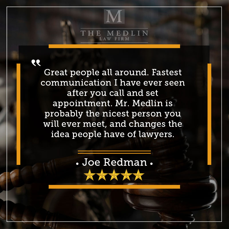 The Medlin Law Firm Client Testimonial From Joe Redman